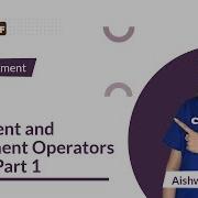 Increment And Decrement Operators In C Part 1 Learn C For Project Building CodeChef Series