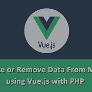 Delete Or Remove Data From Mysql Using Vue Js With PHP