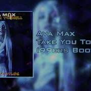 Ava Max Take You To Hell 99ers Bootleg