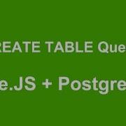 Node JS How To CREATE TABLE Query In PostgreSQL Database