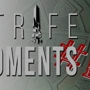 Strife Moments 17