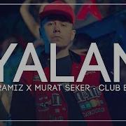 Ramiz Yalan Murat Seker Club Edit