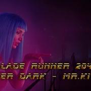 Blade Runner 2049 After Dark Mr Kitty Dark Phoenix 4k 60 FPS Бегущий по лезвию 2049