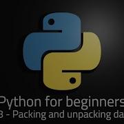 Python 3 Episode 18 Packing And Unpacking Data