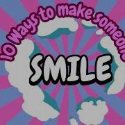 10 Ways To Make Someone Smile