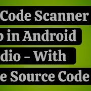 QR Code Scanner App In Android Studio Make QR Code Scanner App From Scratch Android Tutorials