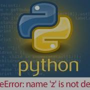 How To Fix NameError Name Z Is Not Defined In Python