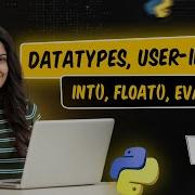 What Are Datatypes User Inputs Int Float Eval Learn Python Python Full Course For Beginners