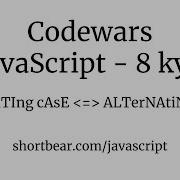 Codewars Javascript AltERnaTIng CAsE