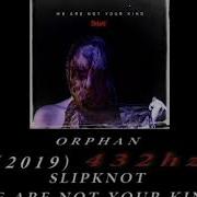 Slipknot Orphan 432hz