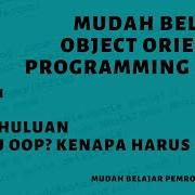 Mudah Belajar OOP Java 1 Kupas Tuntas Kenapa Harus OOP Anda Pasti Paham