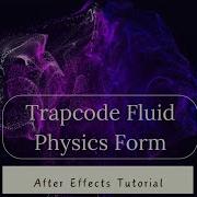 Trapcode Form Fluid Physics In After Effects Advanced Motion Design Tutorial