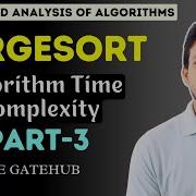 Mergesort Algorithm Part 3 Time And Space Complexity Sorting Algorithm GATECSE DAA
