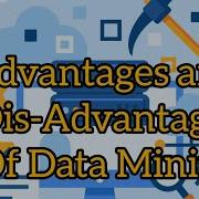 21 Advantages And Disadvantages Of Data Mining Dwdm Datamining Datawarehousing