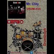 Mr Clay Bamboo Drumless