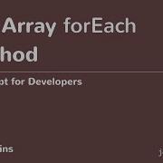 JavaScript For Developers 44 Array For Each Method