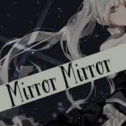 Nightcore Mirror Mirror