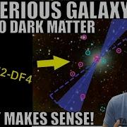 This Galaxy Has No Dark Matter And We Finally Know Why