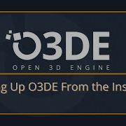 Setting Up O3DE From The Installer