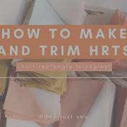 How To Make And Trim HRTs Half Rectangle Triangles