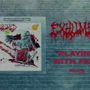 EXHUMED Playing With Fear Official Audio