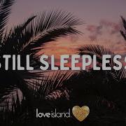D O D Feat Carla Monroe Still Sleepless Lyrics Love Island 2022