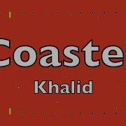 Khalid Coaster Lyric Video