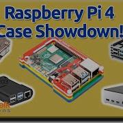 Raspberry Pi 4 Case Showdown