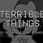 Terrible Things In Stars And Time Animatic
