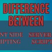 DIFFERENCE BETWEEN CLIENT SIDE SCRIPTING AND SERVER SIDE SCRIPTING CLIENT SIDE SEVER SIDE SCRIPTING