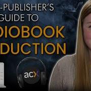 How To Record An AUDIOBOOK On ACX A Step By Step Guide To Getting Started