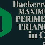 Maximum Perimeter Triangle Hackerrank Solution In C BE A GEEK Hindi