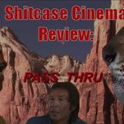 Pass Thru Shitcase Cinema Review