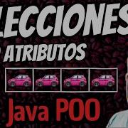 ATRIBUTOS Tipo COLECCION De OBJETOS En Java
