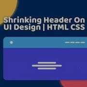 Shrinking Header On Scroll HTML CSS JS