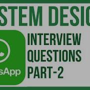 Whatsapp System Design Followup Interview Question With Answers