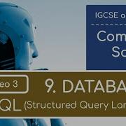 IGCSE Computer Science 2023 25 Тема 9 БАЗЫ ДАННЫХ Видео 3 Язык структурированных запросов