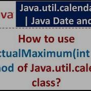 How To Use GetActualMaximum Int Field Method Of Java Util Calendar Class