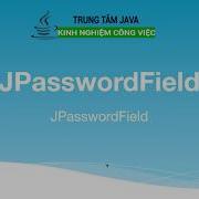 Bài 7 Java Swing JPasswordField
