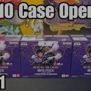 Opening A CASE Of The NEW One Piece Royal Blood OP 10 Set PART 1