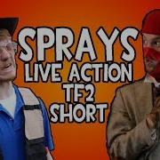 Sprays A Live Action TF2 Short