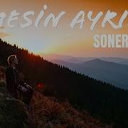 Soner Arıca Esmesin Ayrılık