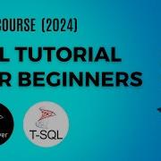 SQL Tutorial For Beginners With SQL Server Full Course 2024