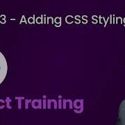 Class 3 Adding CSS Styling React Training For Beginners