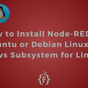 How To Install Node RED On Ubuntu Or Debian Linux Via Windows Subsystem For Linux WSL IoT IIoT