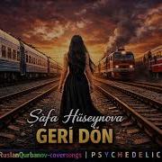 Şəfa Hüseynova Geri Dön Ruslan Qurbanov Pshdeylyic Rock