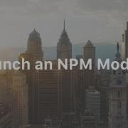Publish Your Own Npm Module Creating A Local Module 1 Of 2