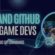 Git For Game Development Part 5 Basic Git Commands