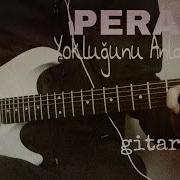 Pera Yokluğunu Anlasam Da Elektro Gitar Cover