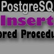 Insert Stored Procedure For Postgresql Step By Step Instructions To Build Your First Procedure